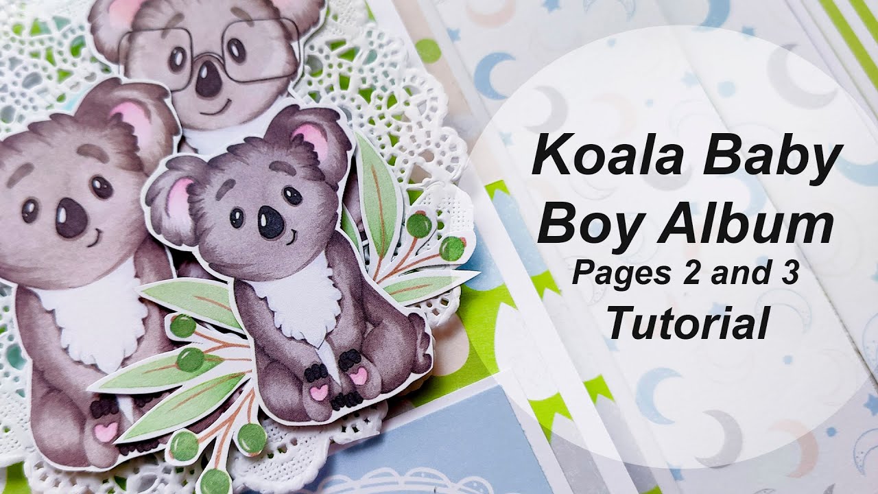 Koala Baby Boy Album. Tutorial. Pages 3 and 4/ Детский альбом для мальчика. Мастер-класс