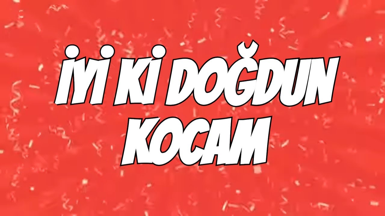 KOCAM DA KOCAM - İyiki doğdun KOCAM- KOCAMIN Doğum Günü - KOCAM Doğum Günü Şarkısı #kocam