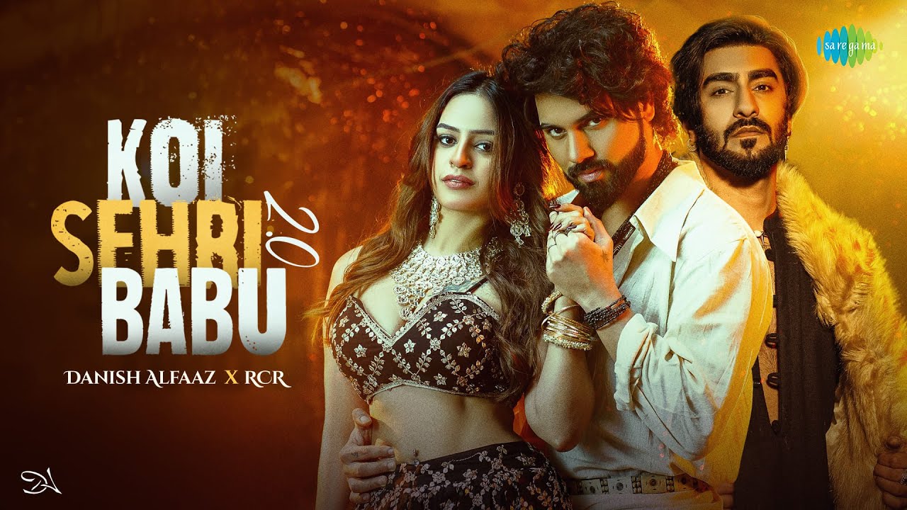 Koi Sehri Babu 2.0 (Official Video) Danish Alfaaz ft. RCR, Ankita Singh, Bigg Sandhu