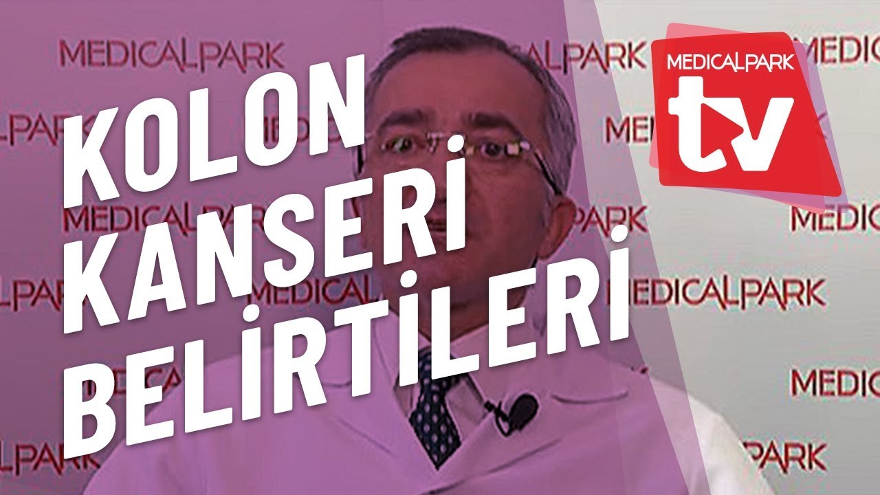 Kolon Kanserinin Belirtileri   Medical Park   TV