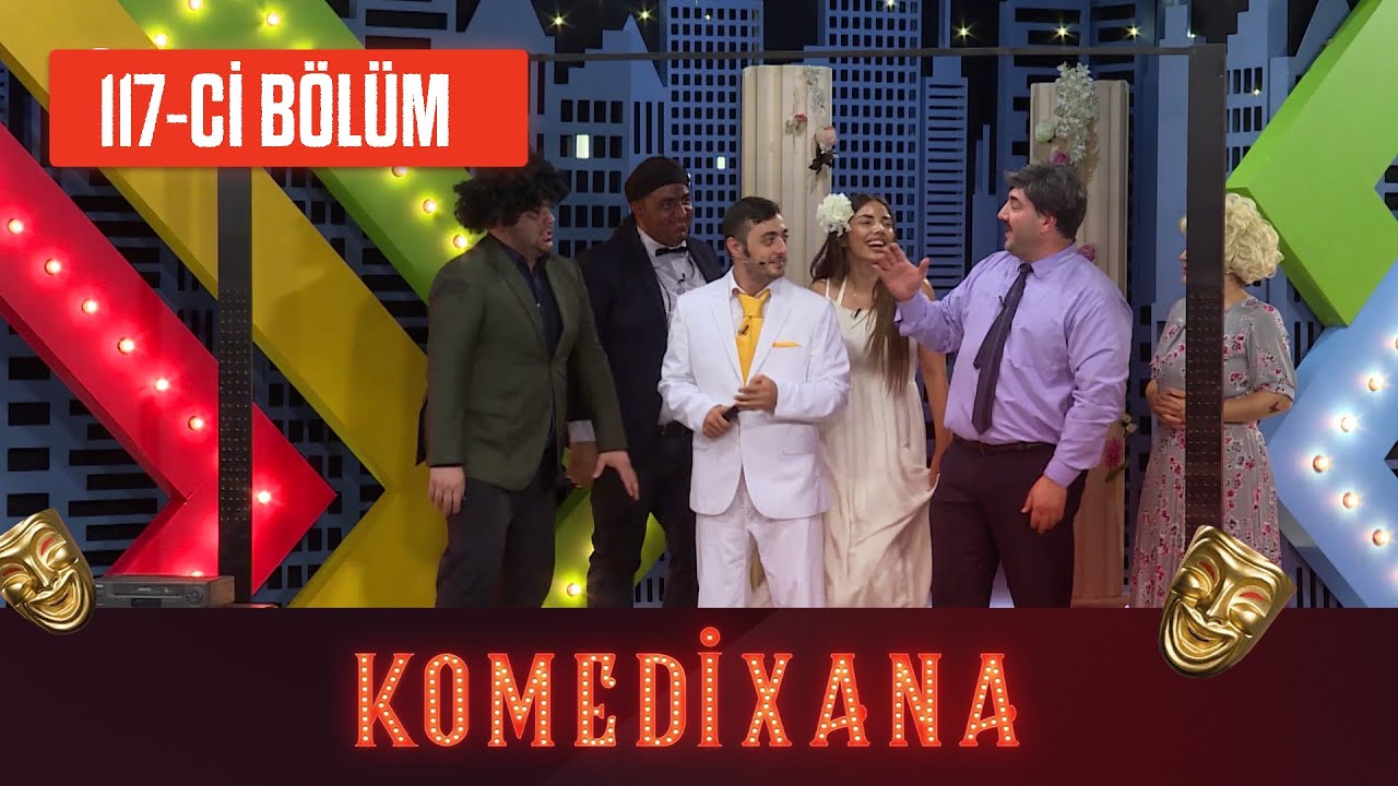 Komedixana 117-ci  Bölüm  21.08.2021