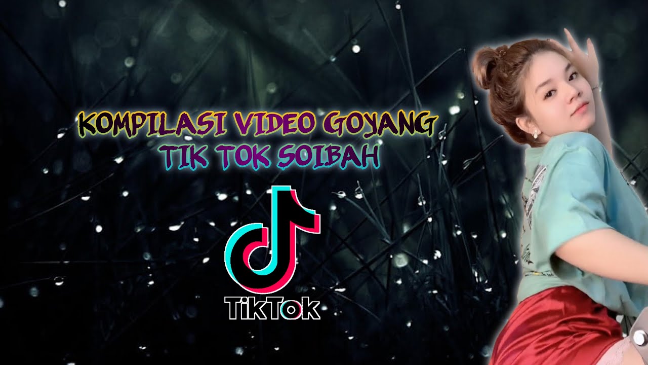 KOMPILASI VIDEO GOYANG TIKTOK SOIBAH #tiktok  #soibahdee  #goyangtiktok  #pargoy