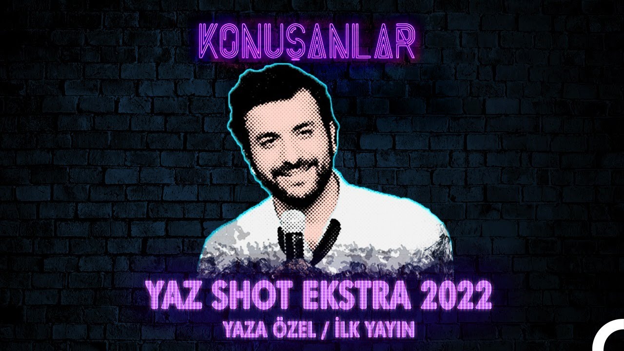 Konuşanlar | Yaz Shot Extra 🔥