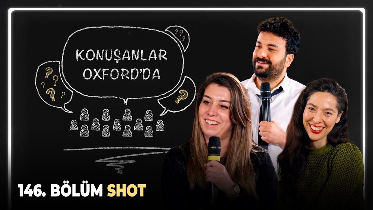 Konuşanlar 146. Bölüm Oxford Özel Bölüm