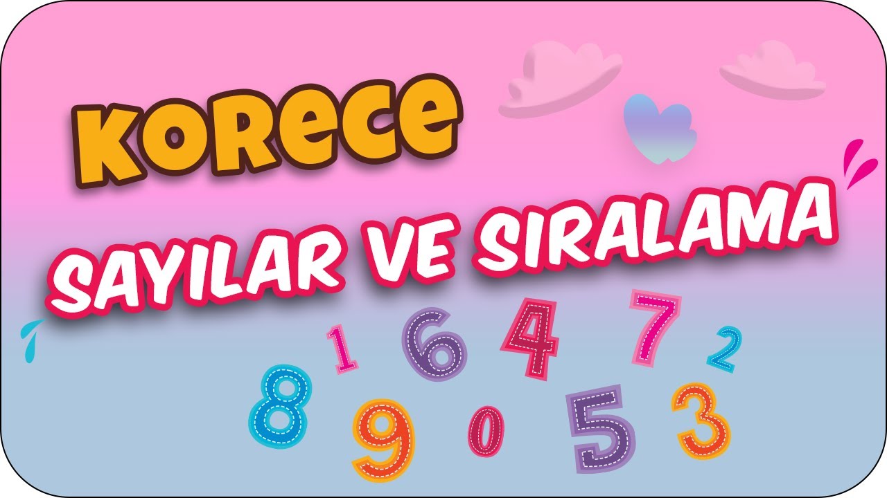 Korece Sayılar ve Sıralama 🔢🈴