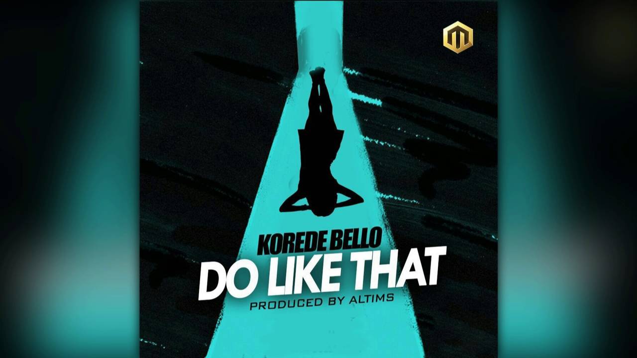 Korede Bello - Do Like That