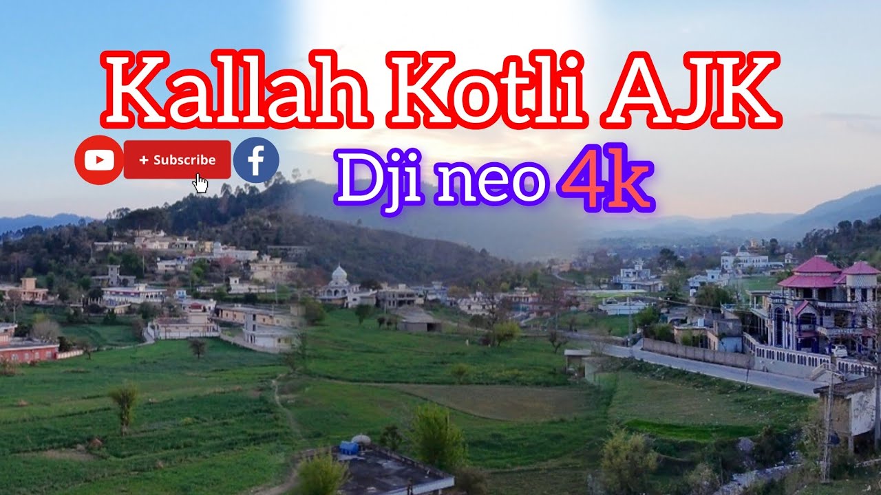 Kotli Azad Kashmir | kallah |  kashmir | Village vlog | DJI Neo 4k | Village Life | 4k video