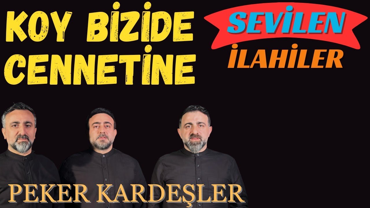 Koy Bizide Cennetine İlahisi -Peker Kardeşler