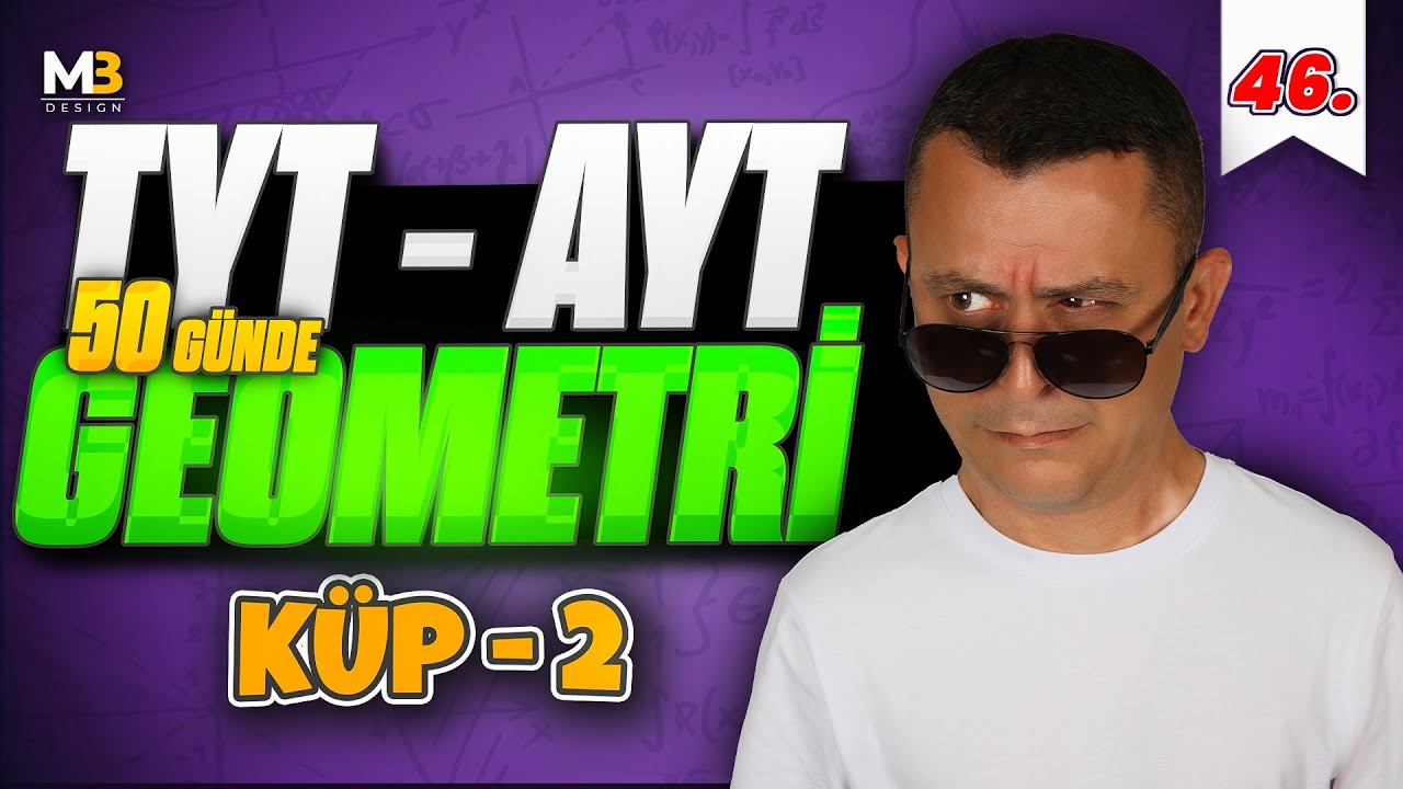 Küp 2 | 50 Günde TYT - AYT Geometri Kampı 46.Gün 2.Video | Kenan Kara