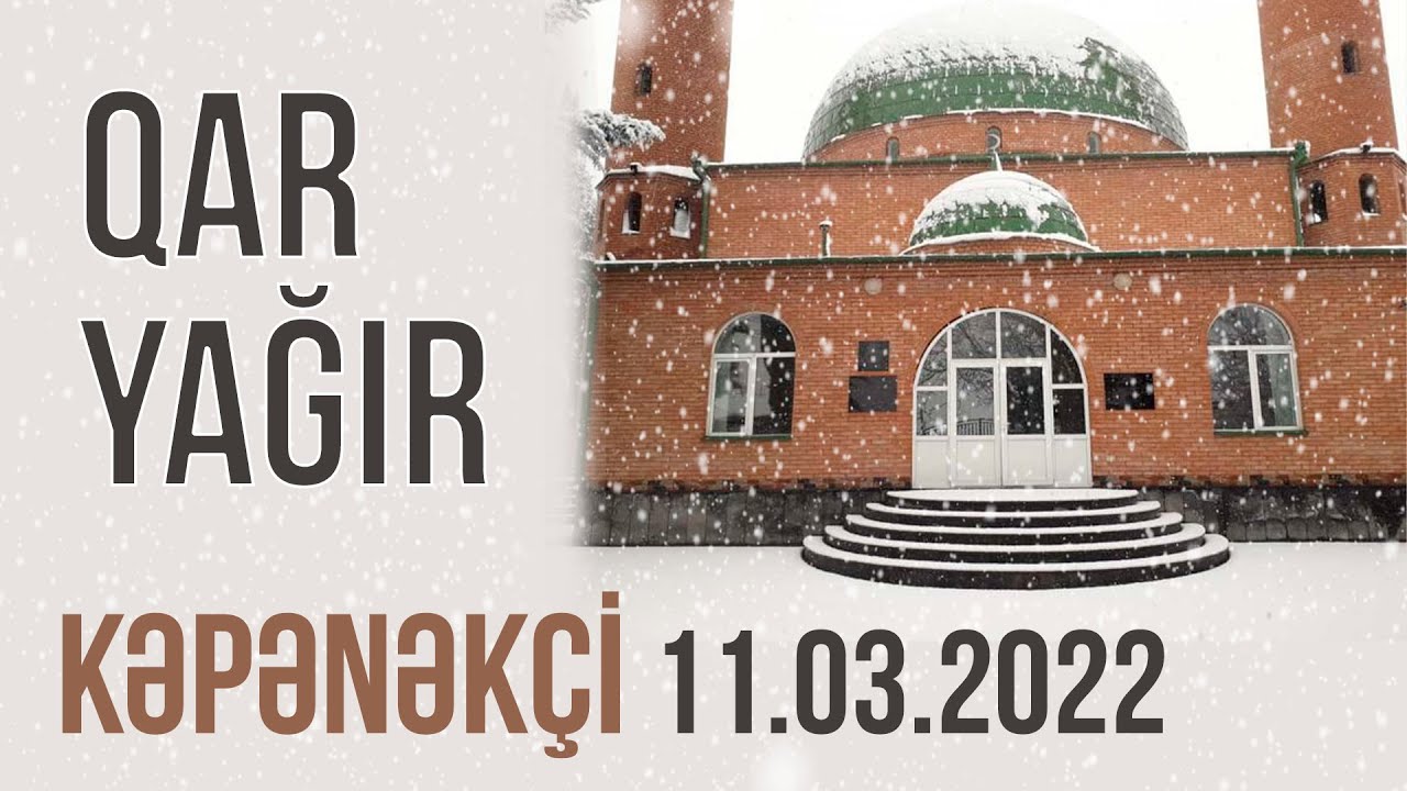 Kəpənəkçiyə qar yağır / 11.03.2022