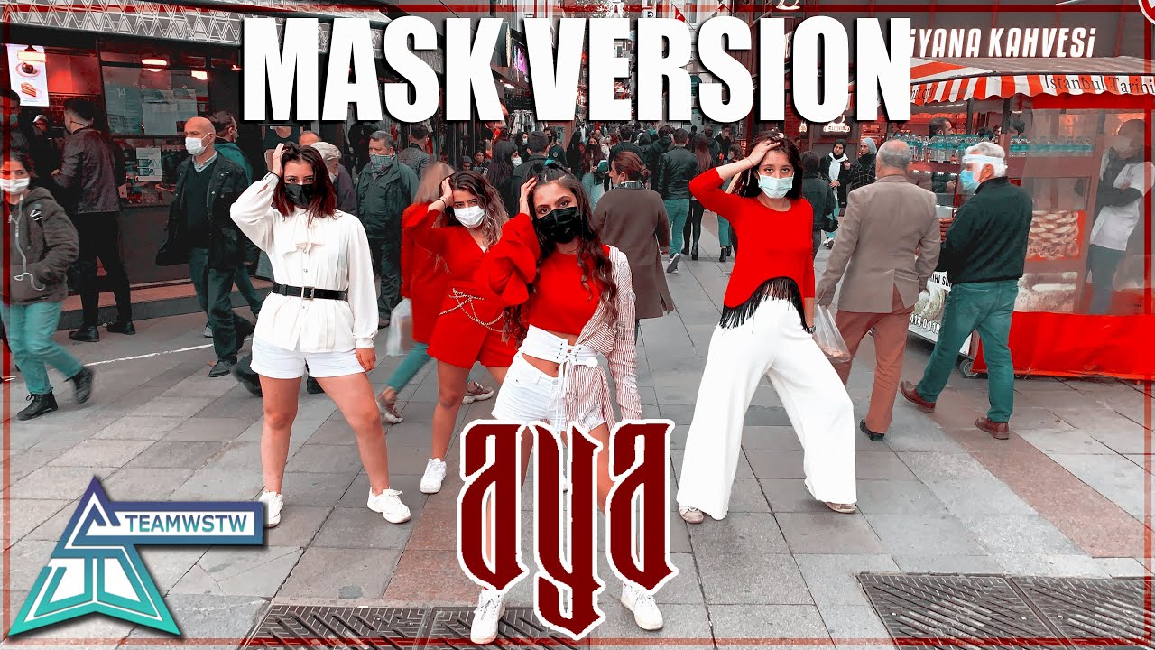 [KPOP IN PUBLIC TURKEY'MASK VER'] MAMAMOO (마마무) - AYA DANCE COVER [TEAMWSTW]