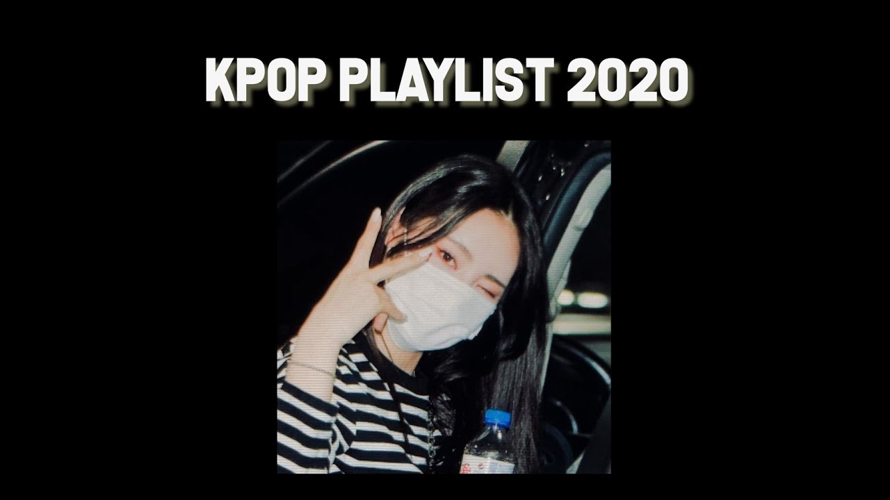 KPOP PLAYLIST 2020♡