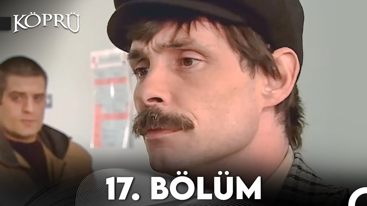 Köprü 17. Bölüm
