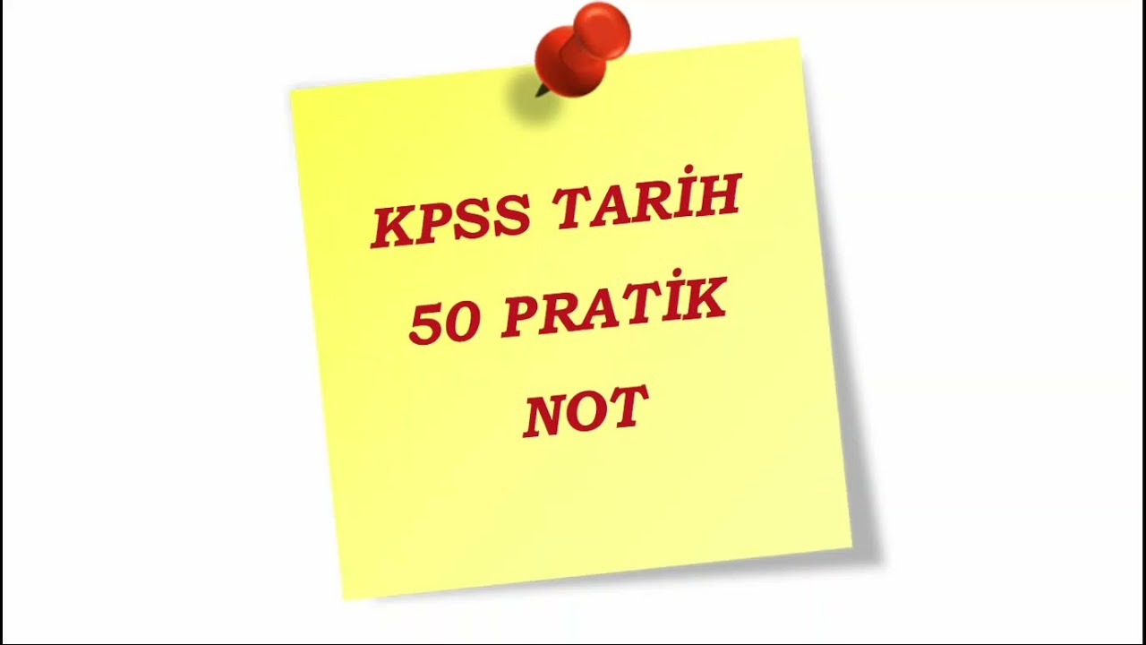 KPSS TARİH 50 PRATİK NOT / KPSS TARİH 2021