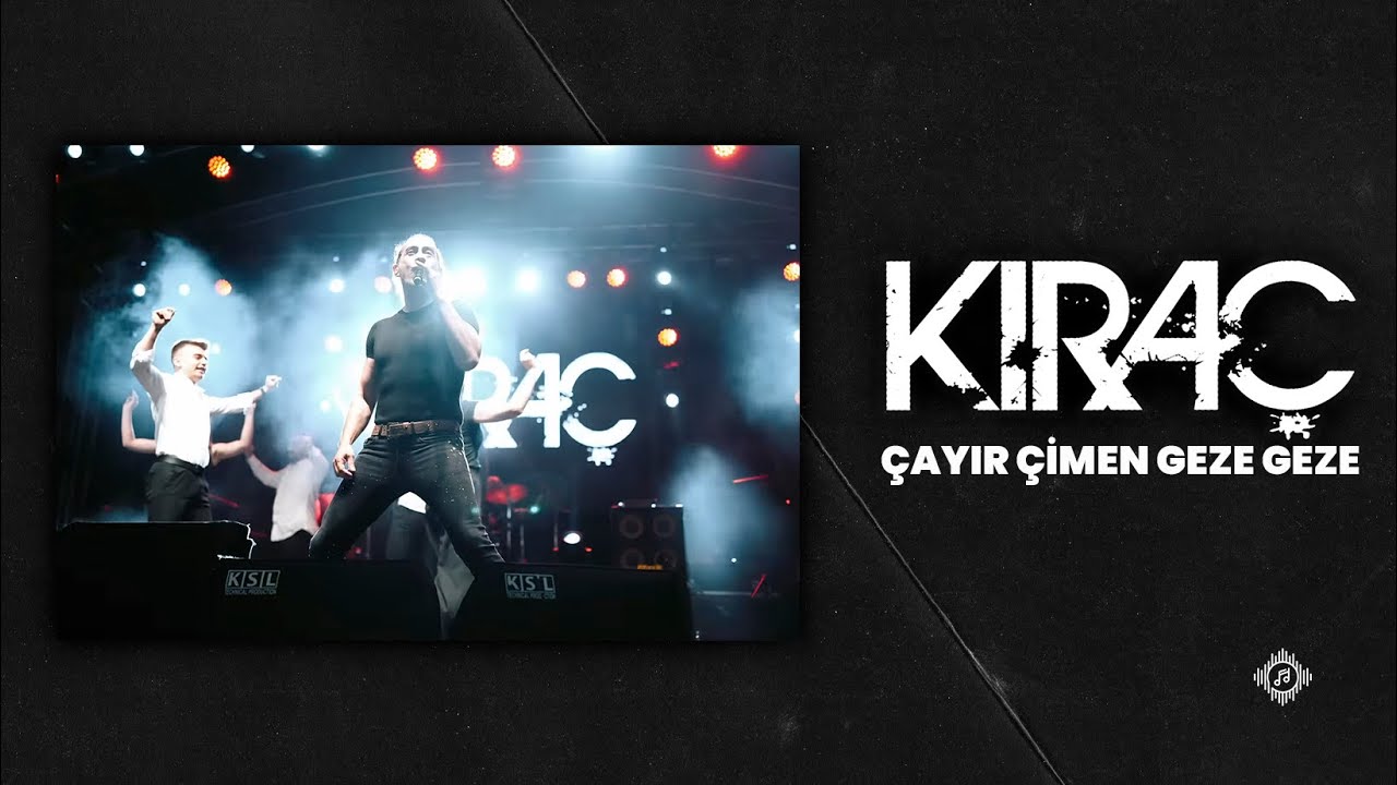 Kıraç - Çayır Çimen Geze Geze (Official Video)