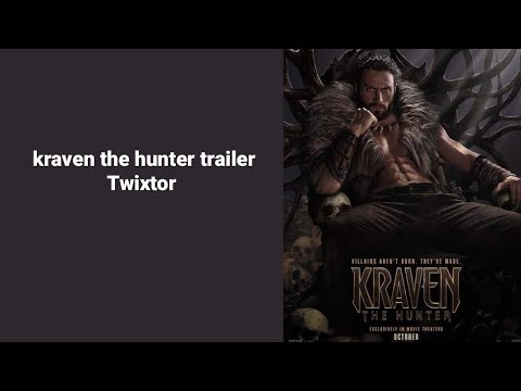 kraven the hunter trailer twixtor