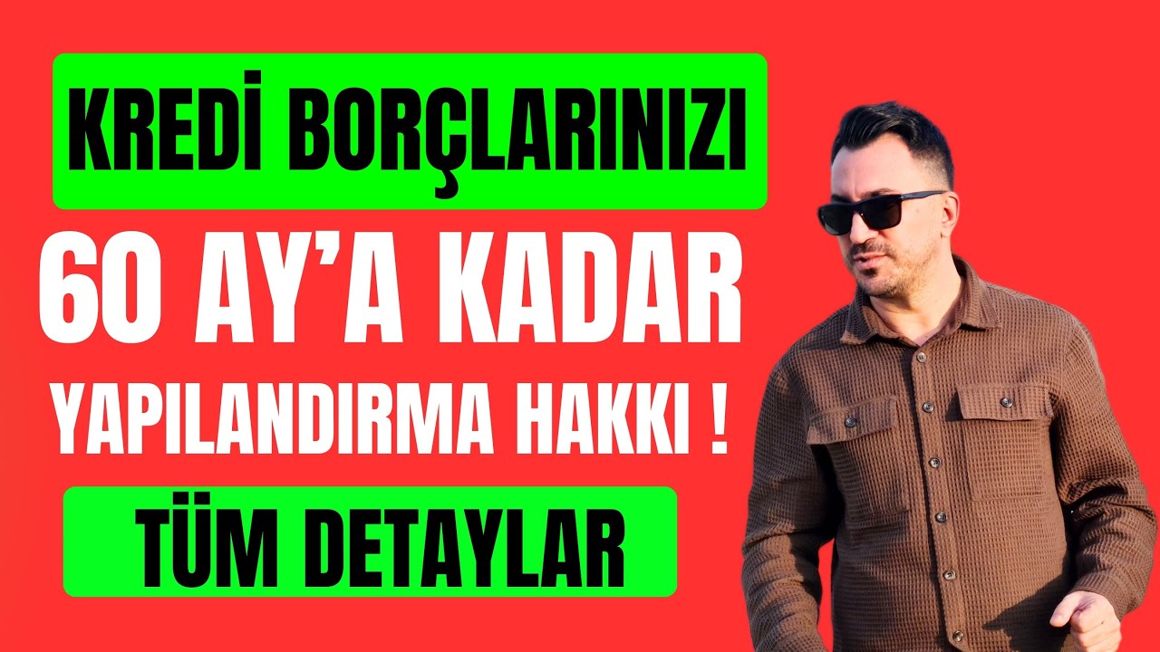KREDİ BORÇLARINIZI  YAPILANDIRMA YAPABİLİRSİNİZ