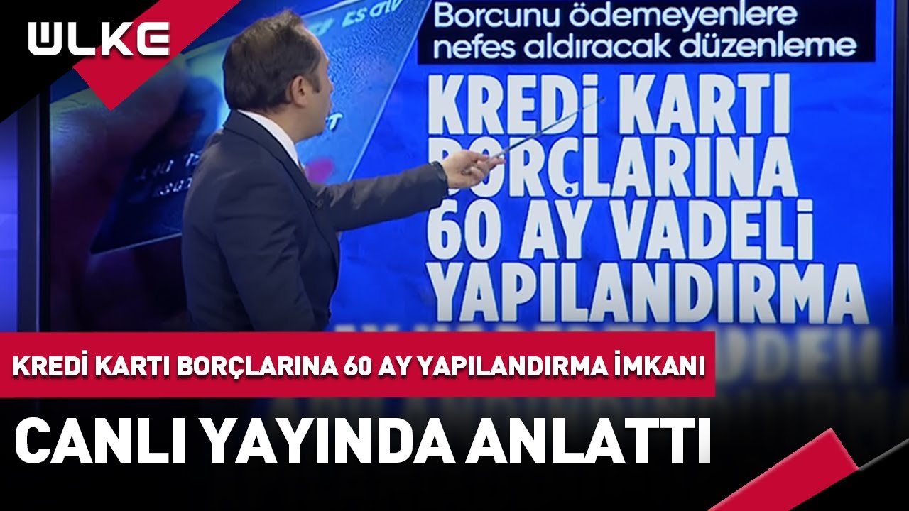 Kredi Kartı Borçlarına 60 Ay Yapılandırma İmkanı Geldi! Ayrıntıları Canlı Yayında Anlattı...
