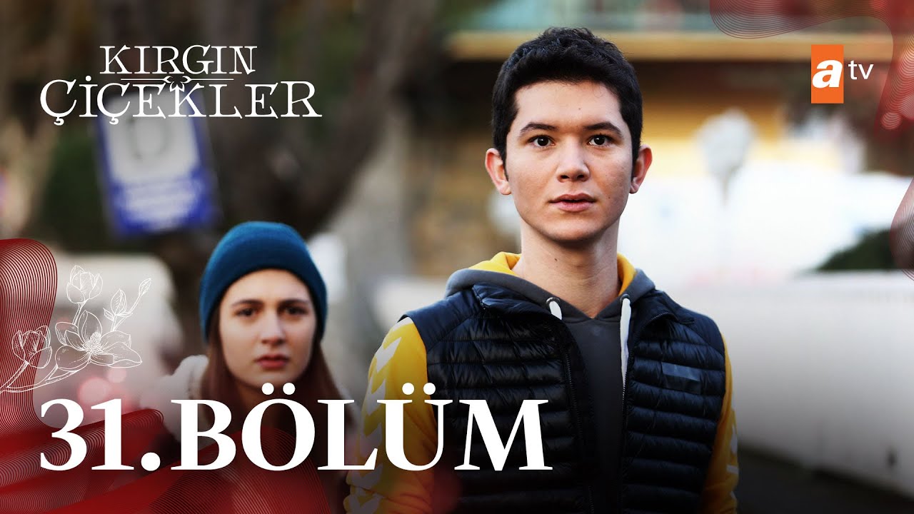 Kırgın Çiçekler 31. Bölüm - atv