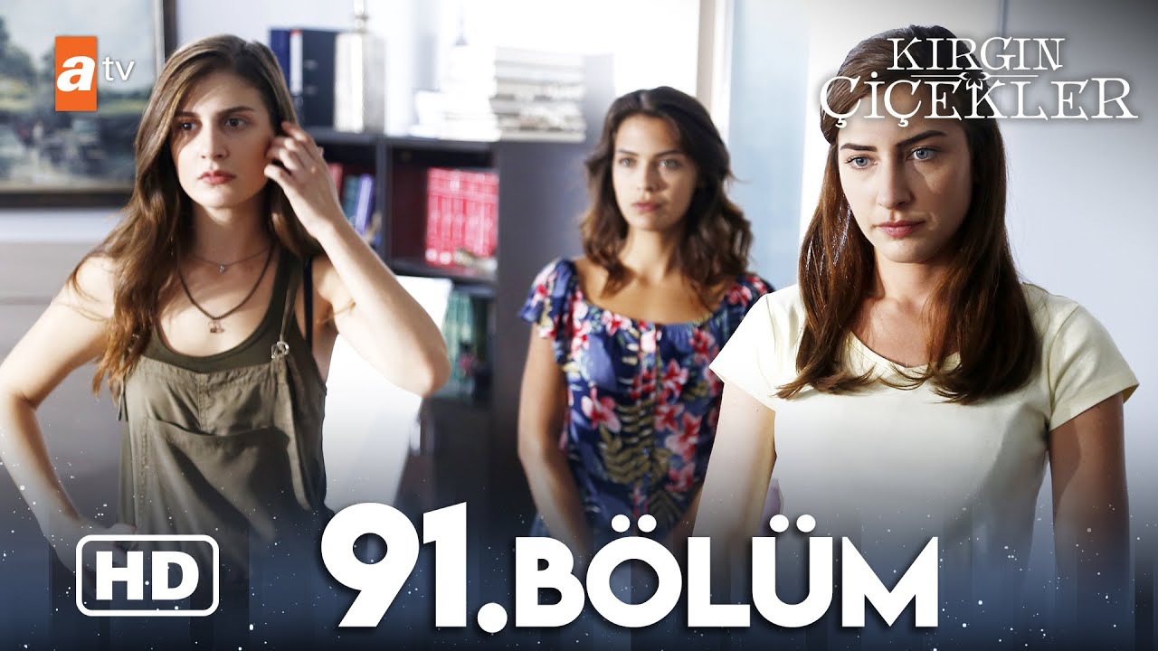 Kırgın Çiçekler 91. Bölüm | HD