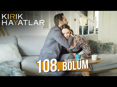 Kırık Hayatlar 108. Bölüm