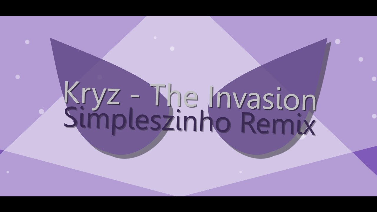 Kryz - The Invasion (Simpleszinho Remix)