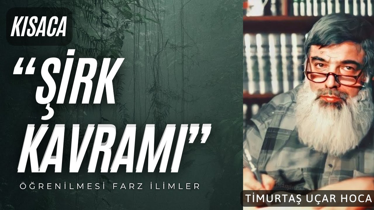 Kısaca Şirk Kavramı | Öğrenilmesi Farz İlimler | Timurtaş Uçar Hoca