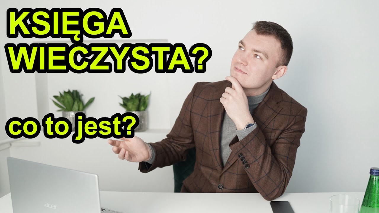 KSIĘGI WIECZYSTE - Co musisz o nich wiedzieć?