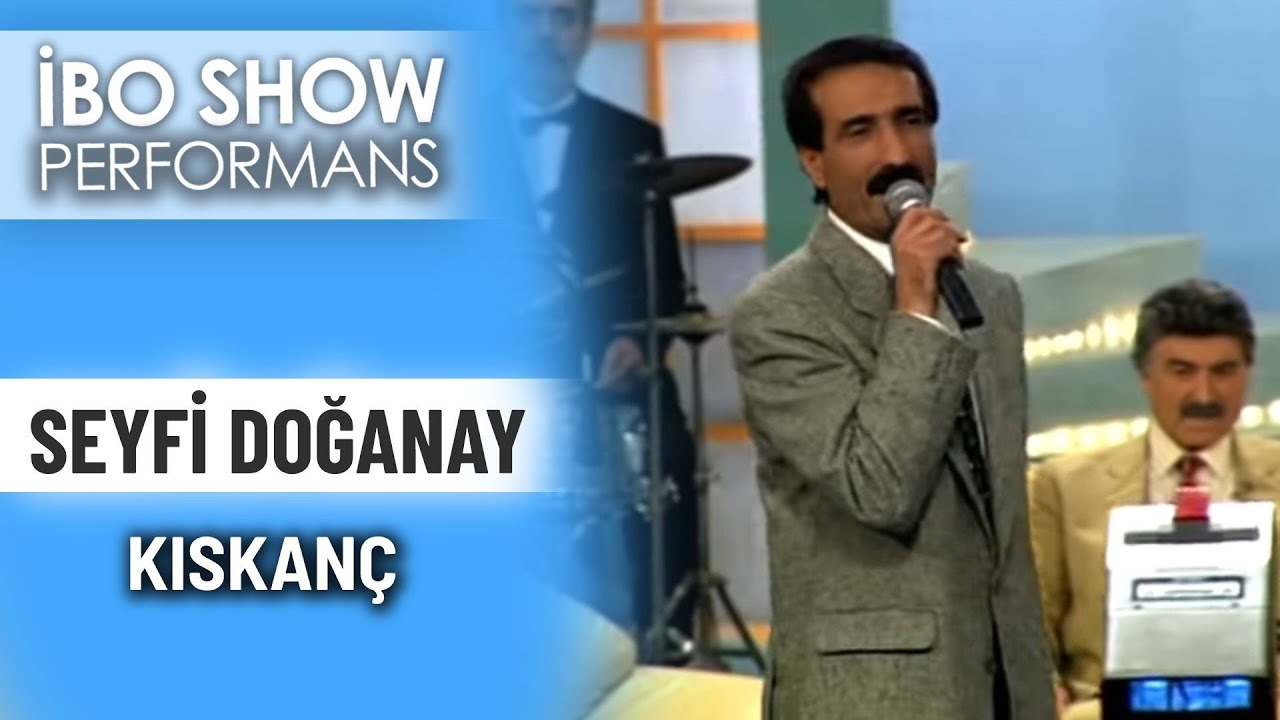 Kıskanç | Seyfi Doğanay | İbo Show Performans