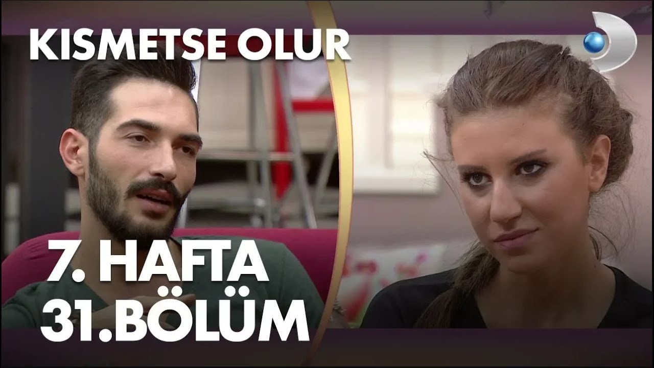 Kısmetse Olur 7. Hafta 31. Bölüm