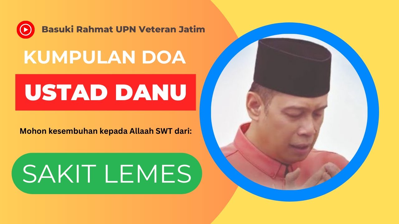 Kumpulan Doa Ustad Danu: Mohon kesembuhan kepada Allaah SWT dari Sakit Lemes