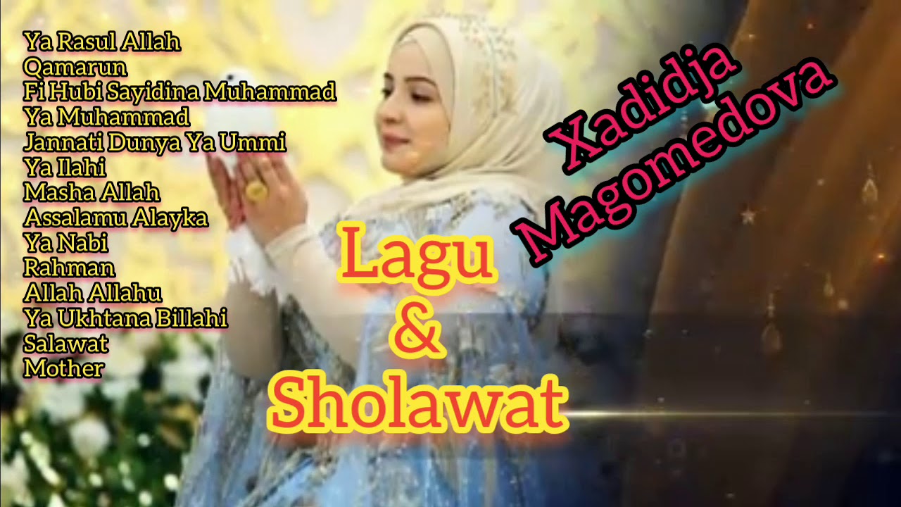 Kumpulan Sholawat & Lagu Xadidja Magomedova