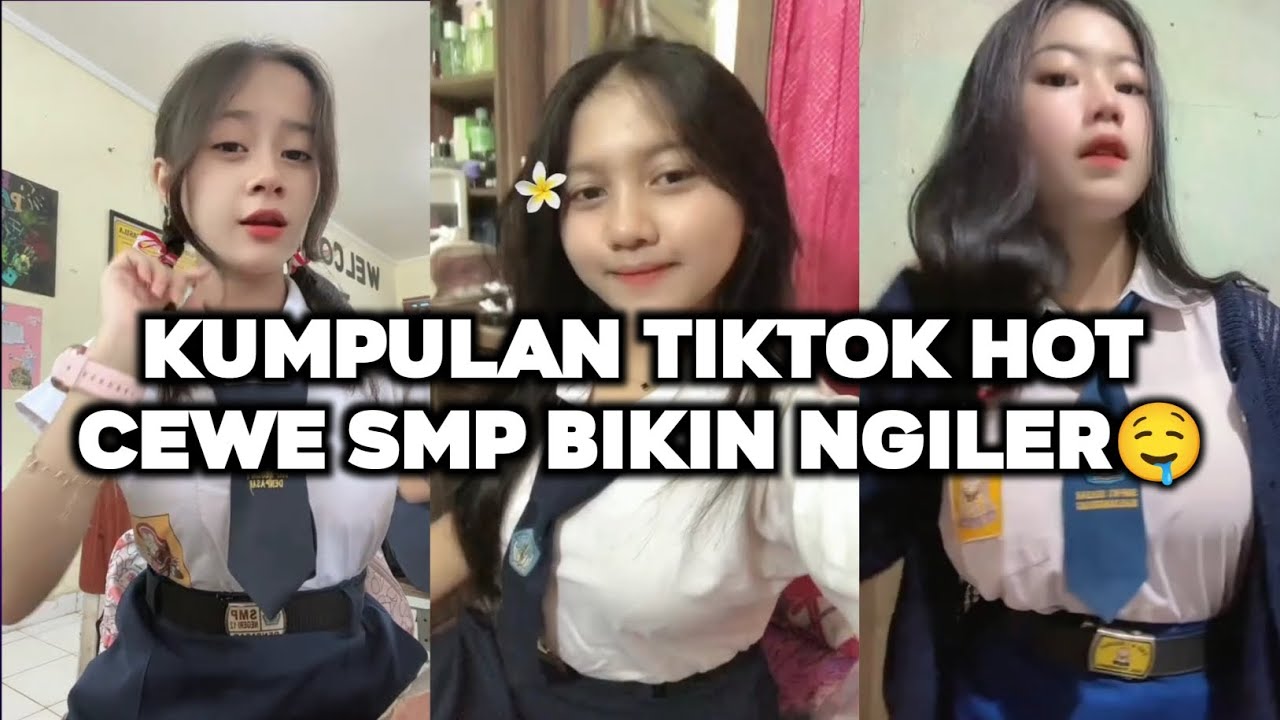 KUMPULAN TIKTOK HOT BOCIL SMP BIKIN GA TAHAN🤤