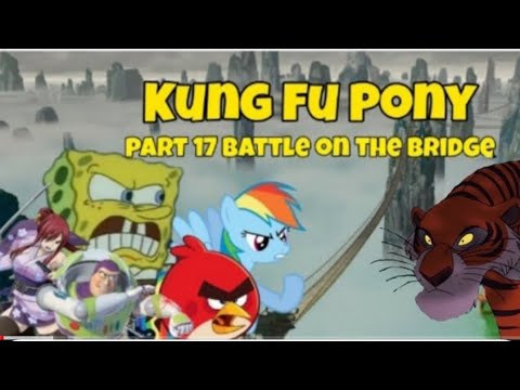 kung-fu pony part 17: battle on the bridge @electricstormstudios