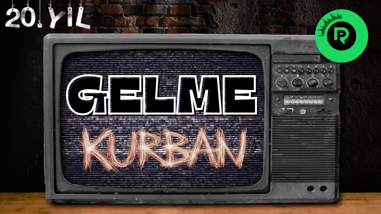 Kurban - Gelme (Official Video)