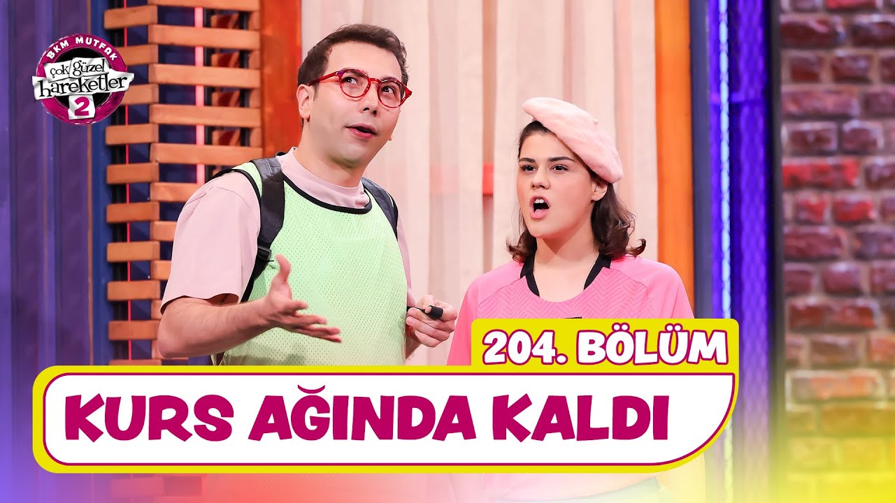 Kurs Ağında Kaldı (204. Bölüm) - Çok Güzel Hareketler 2