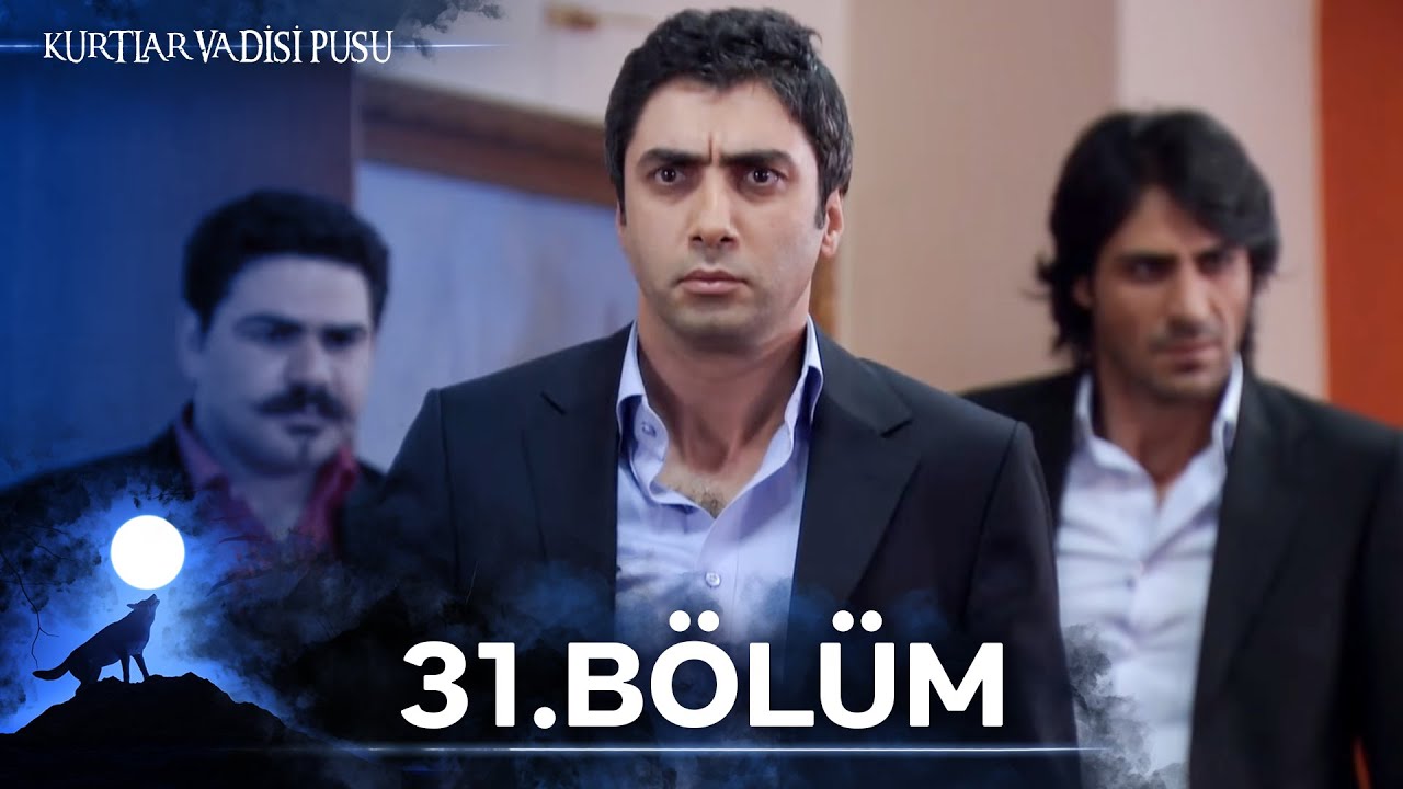 Kurtlar Vadisi Pusu | 31. Bölüm | Restorasyonlu Versiyon