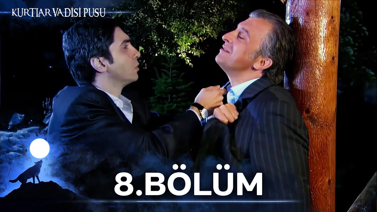 Kurtlar Vadisi Pusu | 8. Bölüm | Restorasyonlu Versiyon