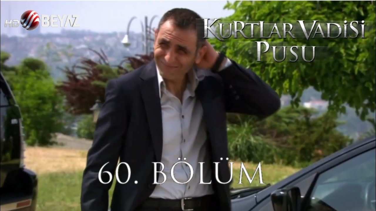 Kurtlar Vadisi Pusu 60.Bölüm Beyaz TV HD