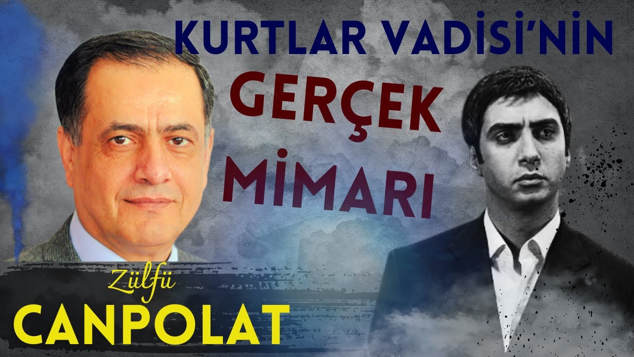 KURTLAR VADİSİ'NİN GERÇEK MİMARI: CANPOLAT | VADİ'NİN BİLİNMEYEN HİKAYESİ