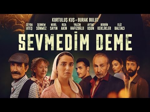 Kurtuluş Kuş & Burak Bulut- Sevmedim Deme filmi