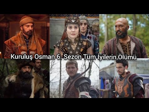 Kuruluş Osman 6. Sezon Tüm İyilerin Ölümü #gürbüzalp