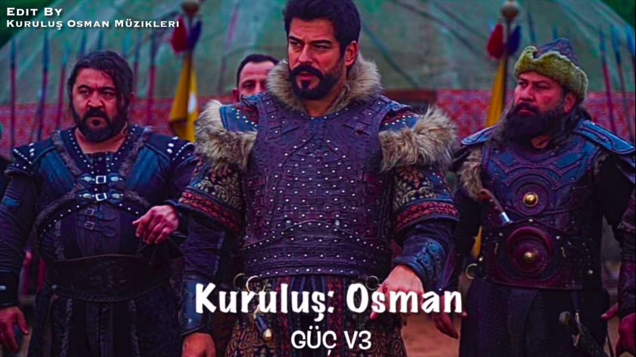 Kuruluş: Osman Müzikleri | Güç V3