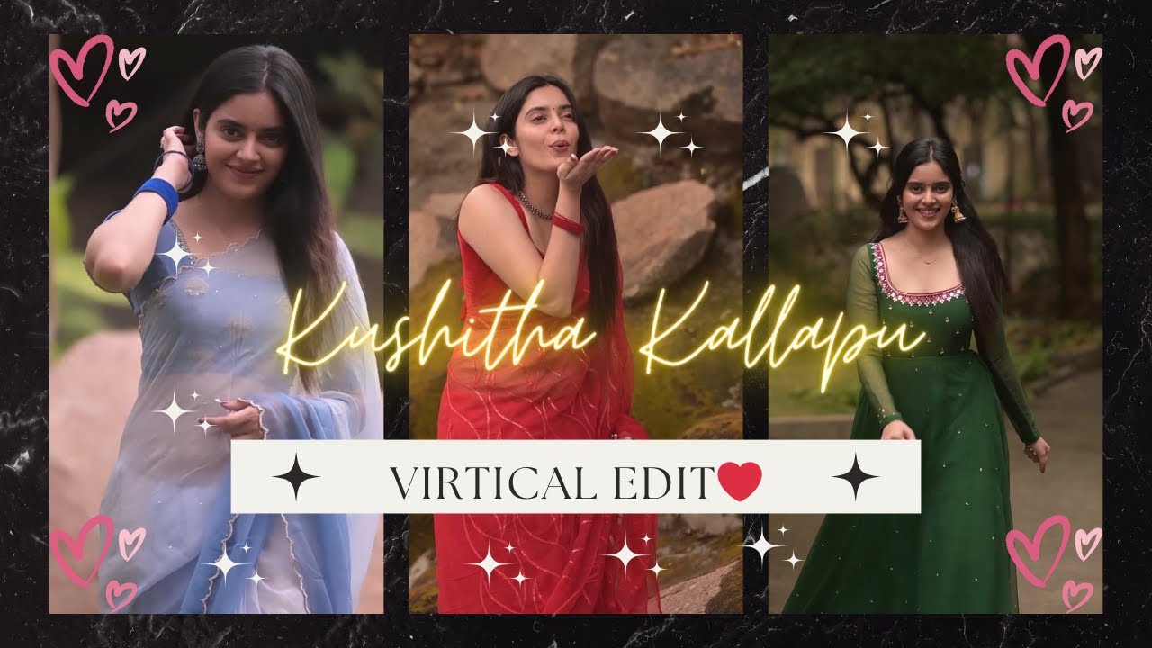 KUSHITHA KALLAPU ❤️Hot vertical editing of vital video 🔥💯| #trending #beauty #saree