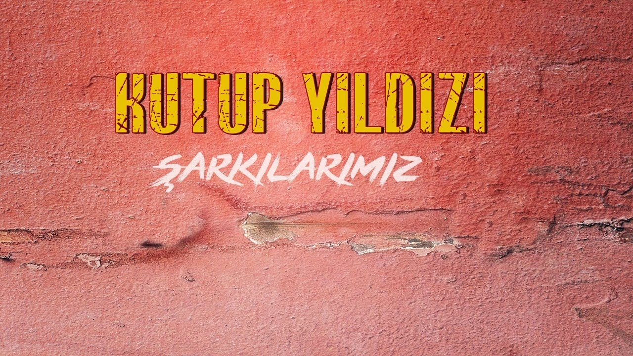 Kutup Yıldızı - Brindarım  (Şarkılarımız)