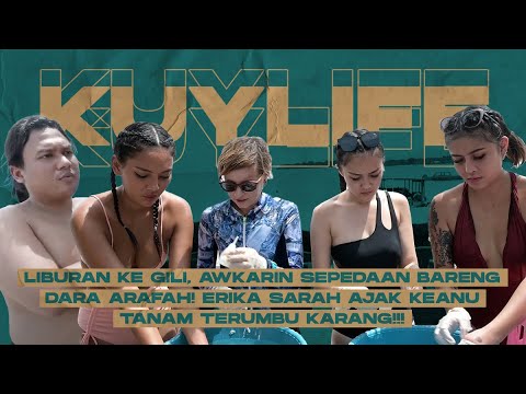 KUYLIFE: LIBURAN KE GILI, AWKARIN AJAK DARA ARAFAH CARI PASANGAN?! ERIKA KEANU IRI SAMA SARAH DISKA