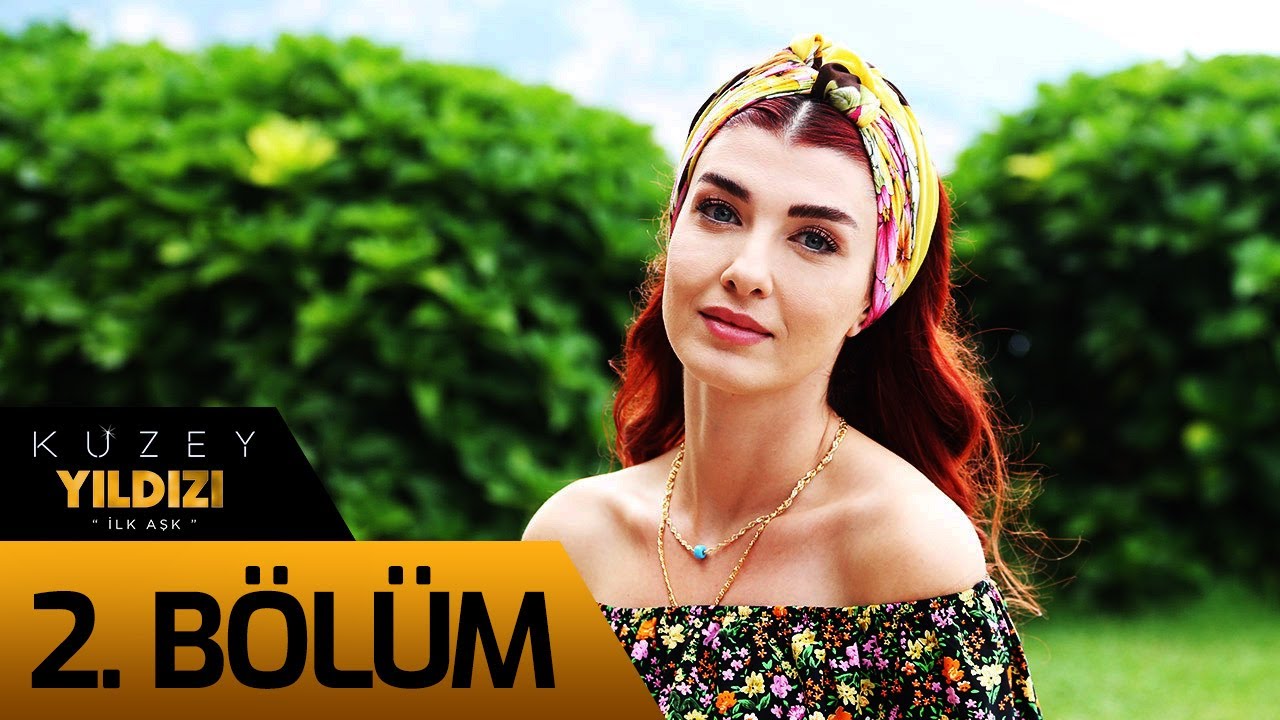 Kuzey Yıldızı İlk Aşk 2. Bölüm