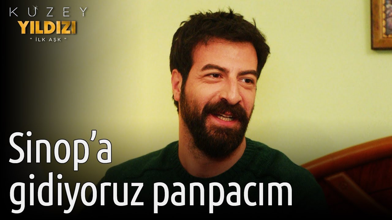 Kuzey Yıldızı İlk Aşk 22. Bölüm - Sinop'a Gidiyoruz Panpacım