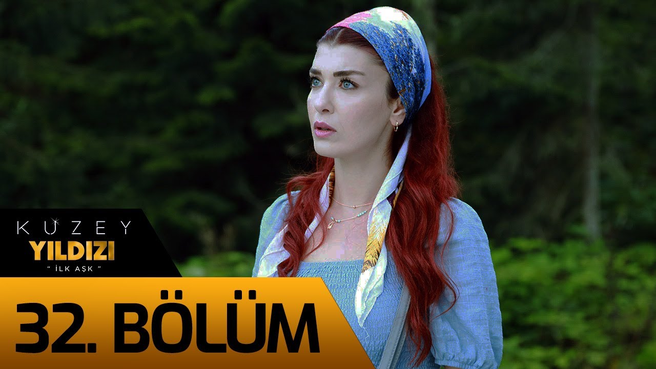 Kuzey Yıldızı İlk Aşk 32. Bölüm