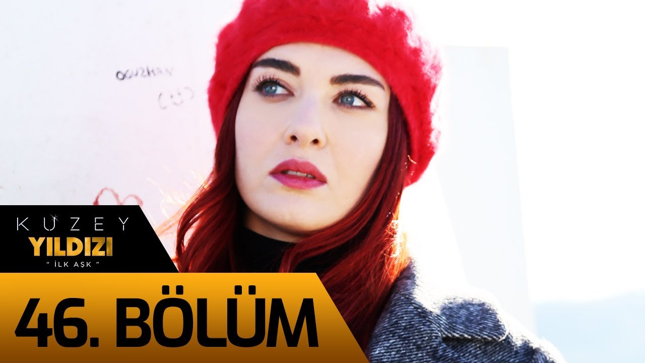 Kuzey Yıldızı İlk Aşk 46. Bölüm